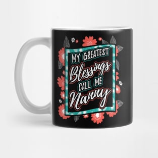 My Greatest Blessings Call Me Nanny Grandma Mug